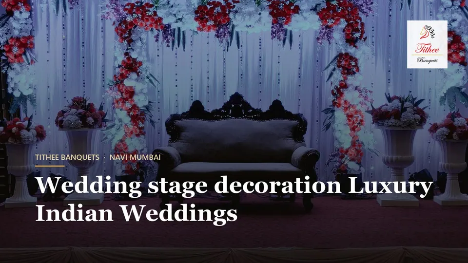 Wedding stage decoration Luxury Indian Weddings – Tithee Banquets, Navi Mumbai